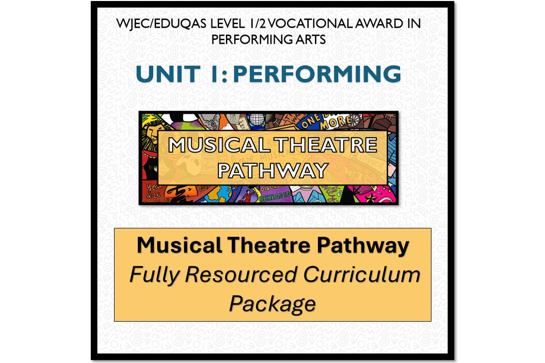 Unit 1: Performing MUSICAL THEATRE Pathway | Curriculum Package | WJEC/Eduqas Level 1/2 Vocational Award in Performing Arts