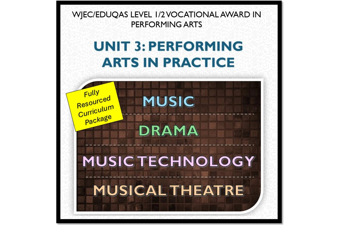 Unit 3: Performing Arts in Practice | COMPLETE CURRICULUM PACKAGE | WJEC/Eduqas Level 1/2 Vocational Award in Performing Arts